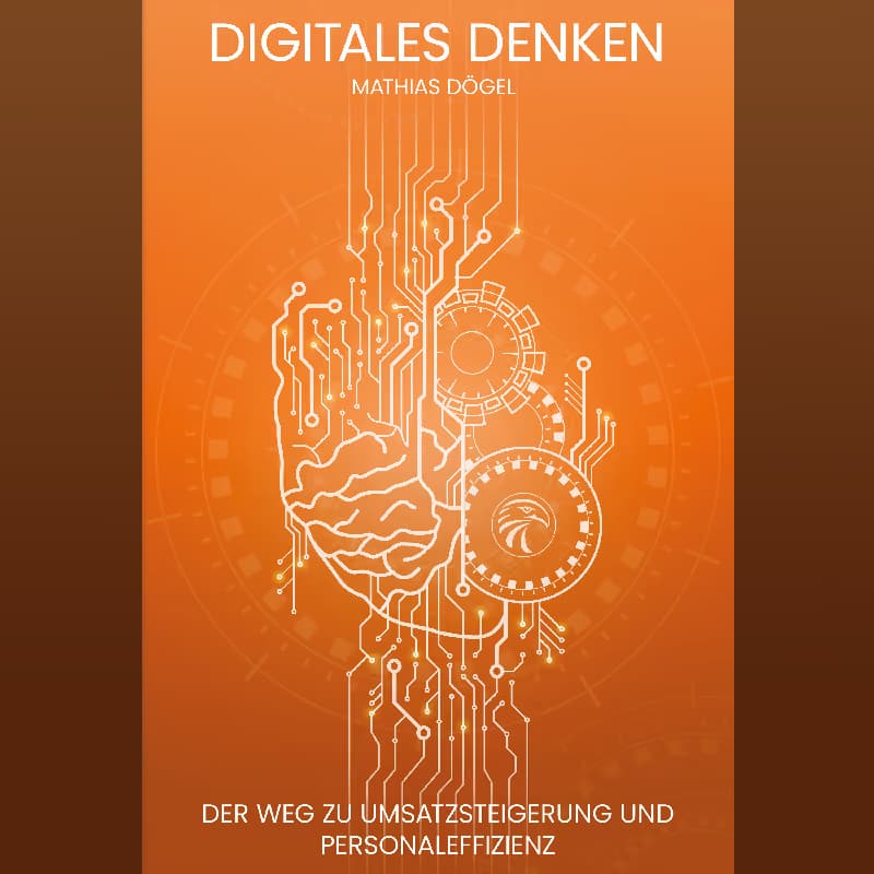 Quadratisches Hörbuchcover von „Digitales Denken“: auf orangem Grund eine Zeichnung aus halbem Gehirn und Leiterbahnen, dazu der Untertitel „Der Weg zu Umsatzsteigerung und Personaleffizienz“.